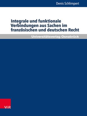 cover image of Integrale und funktionale Verbindungen aus Sachen im französischen und deutschen Recht